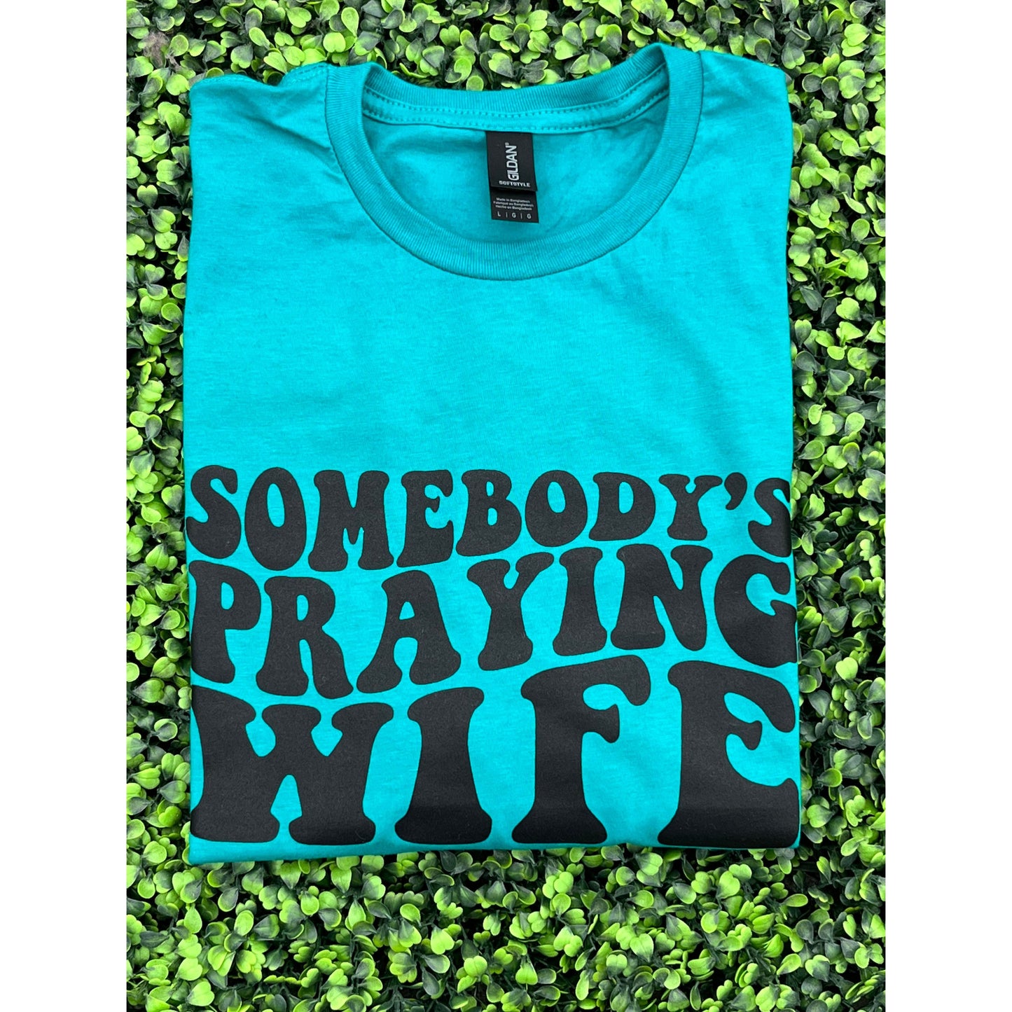 Somebody's Praying Wife  Graphic tee