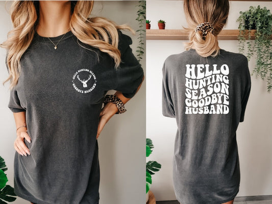 HELLO HUNTING GOOD BYE HUSBAND -W/POCKET ACCENT GRAPHIC TEE