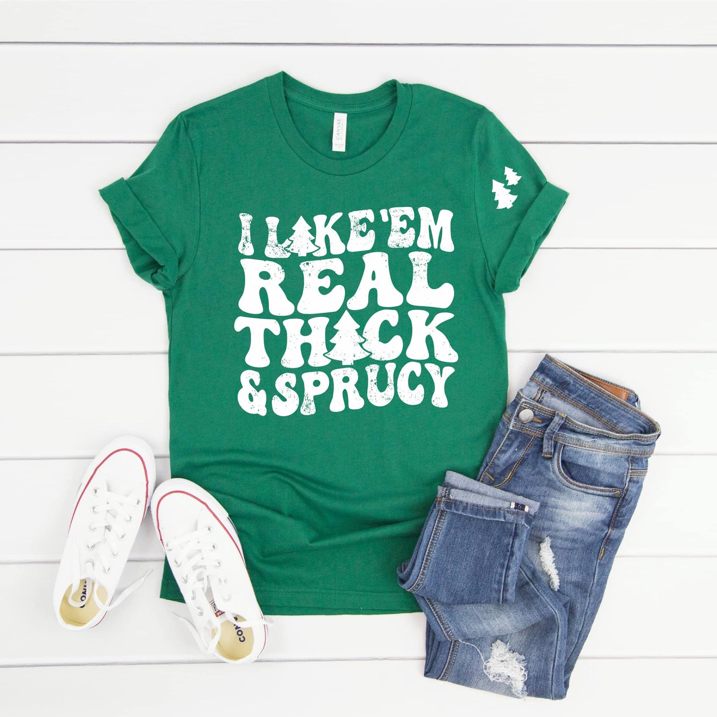 I Like Them Real Thick & Sprucy With Accent Graphic Tee/Sweatshirt options