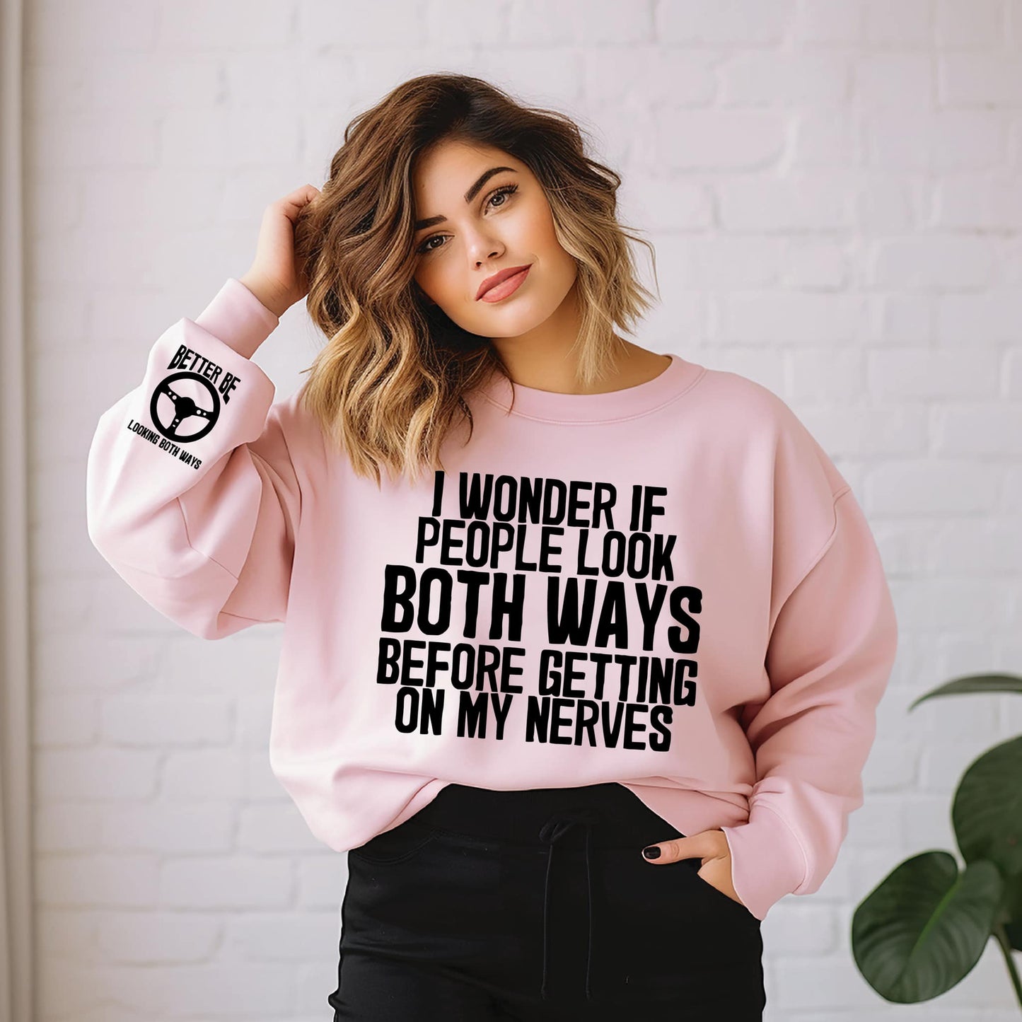 Better Be Looking Both Ways Sweatshirt