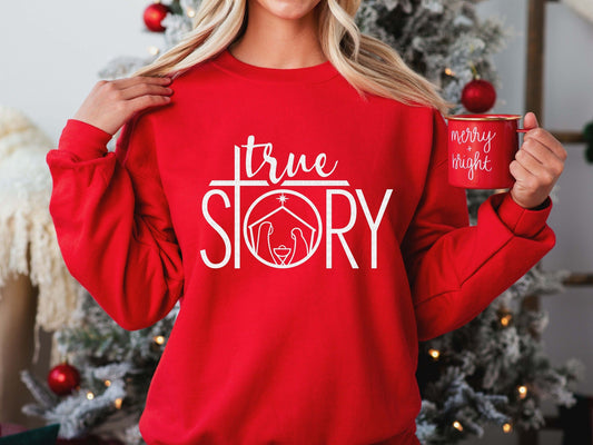 True Story  Sweatshirt