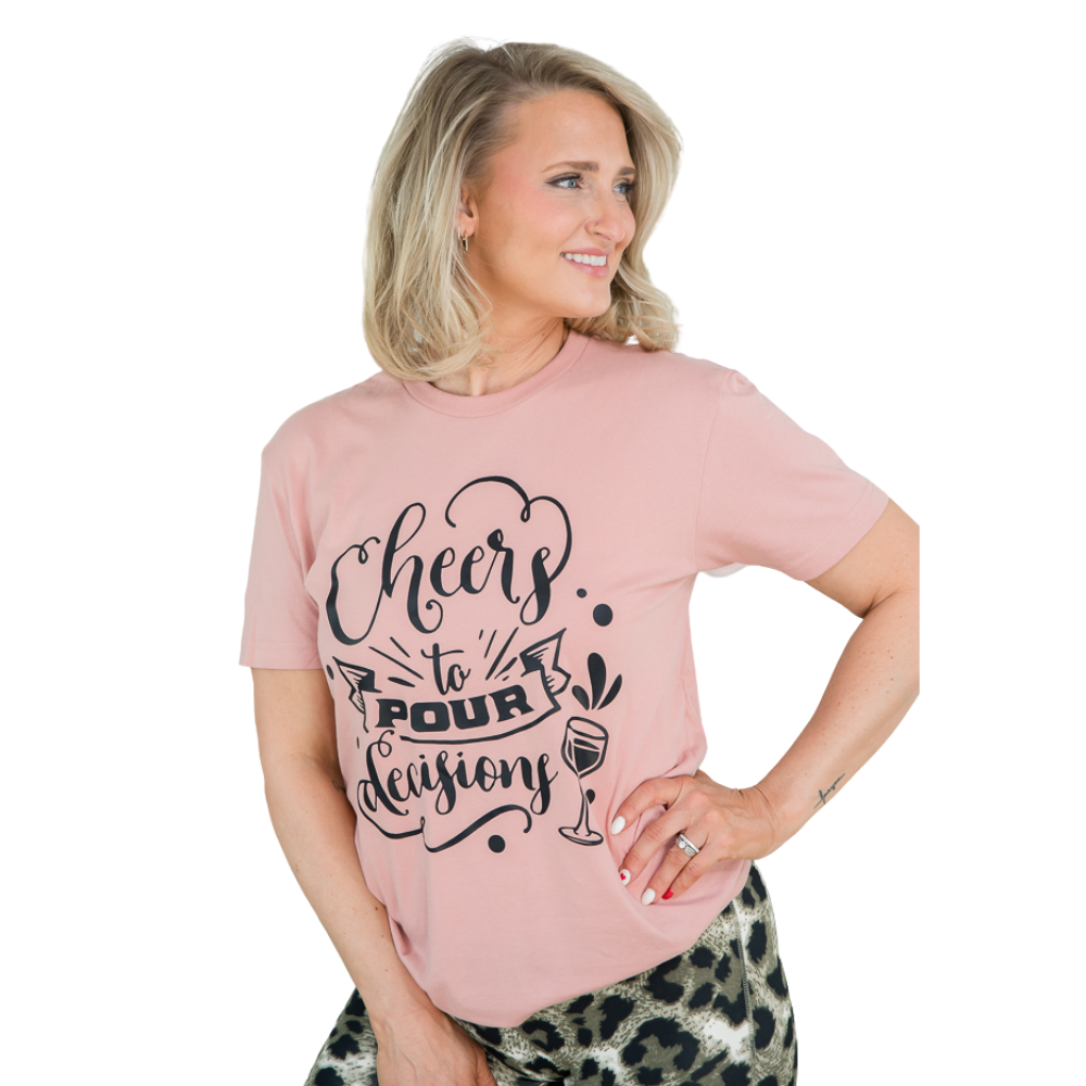 Cheers to Pour Decisions Tee