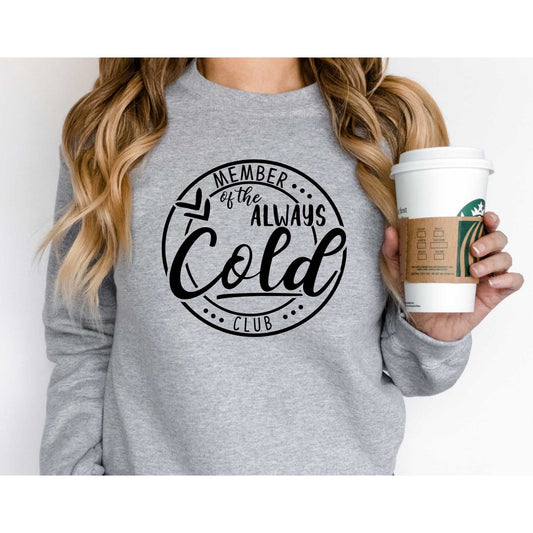 Always Cold Club Sweatshirt