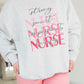 Nurses Are.... Crewneck