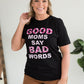 Good Moms Say Bad Words Graphic Tee