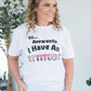 I Have an Attitude Graphic Tee