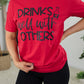 Drinks Well With Others Tee