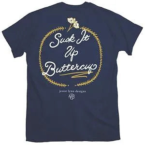 Suck It Up Buttercup Tee